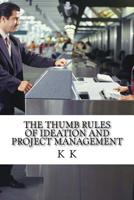 The Thumb Rules of Ideation and Project Management 1542643090 Book Cover