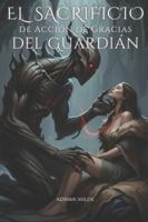 El Sacrificio de Acción de Gracias del Guardián (Romance oscuro de Adrian Wilde) B0G2BSCXGS Book Cover