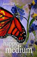 The Happy Medium: Readings by Janice Tarver 1499133928 Book Cover