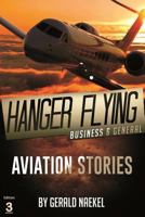 Hangar Flying - Civil and General Aviation 1493682938 Book Cover