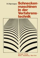 Schneckenmaschinen in Der Verfahrenstechnik 3642510868 Book Cover