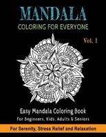 Mandala Coloring For Everyone: Easy Mandala Coloring Book for Beginners, Kids, Adults & Seniors | Astonishing Mandala Art Patterns and Designs | ... Sacred Geometry, Drawing, Coloring, Painting 1727796225 Book Cover