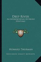 Deep River and The Negro Spiritual Speaks of Life and Death 0913408204 Book Cover