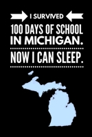 Funny I Survived 100 Days of School in Michigan. Now I Can Sleep Wide Ruled Line Paper 1679807072 Book Cover