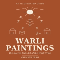 WARLI PAINTINGS The Sacred Folk Art of the Warli Tribe B0HGY77VVQ Book Cover