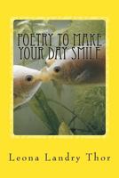 Poetry to Make Your Day Smile: Faith Is Your Power 1478252626 Book Cover