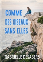 Comme des oiseaux sans elles B09Y68469D Book Cover