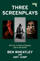 Three Screenplays: Kill List, A Field in England, and In the Earth 1917516290 Book Cover