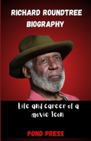 Richard Roundtree: Life and career of a movie Icon B0CM7Y8Q6N Book Cover