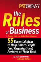 Fast Company The Rules of Business: 55 Essential Ideas to Help Smart People (and Organizations) Perform At Their Best 0385527314 Book Cover