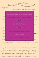 My Passage at the New Orleans Tribune : A Memoir of the Civil War Era 0807126896 Book Cover