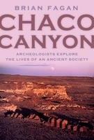 Chaco Canyon: Archaeologists Explore the Lives of an Ancient Society 0195170431 Book Cover