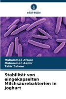 Stabilität von eingekapselten Milchsäurebakterien in Joghurt (German Edition) 6209956939 Book Cover