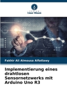 Implementierung eines drahtlosen Sensornetzwerks mit Arduino Uno R3 (German Edition) 6207935330 Book Cover