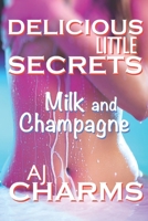 Delicious Little Secrets: Milk and Champagne B08T4355TX Book Cover