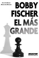 Bobby Fischer El Mas Grande 6074530912 Book Cover