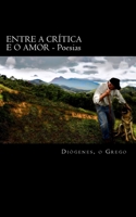 Entre a Critica e o Amor: Poesias 1492247049 Book Cover