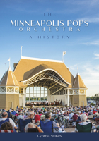 The Minneapolis Pops Orchestra a History 1948192020 Book Cover