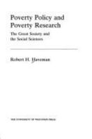 Poverty Policy and Poverty Research: The Great Society and the Social Sciences 0299111547 Book Cover