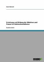 Erziehung und Bildung der Mädchen und Frauen im Nationalsozialismus 3638924963 Book Cover