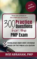 300 Practice Questions for the PMP Exam: A PMP Exam Question Bank 1691856584 Book Cover