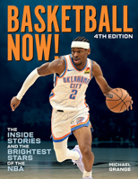 Basketball Now!: The Inside Stories and the Brightest Stars of the NBA 0228105196 Book Cover