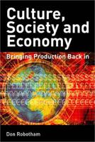 Culture, Society, Economy: Globalization and its Alternatives 0761940146 Book Cover