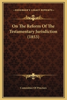 On the Reform of the Testamentary Jurisdiction 1437027350 Book Cover