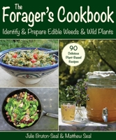 The Forager's Cookbook: Identify  Prepare Edible Weeds  Wild Plants 1510772952 Book Cover
