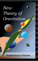 New Theory of Gravitation: Based on Fundamental Theory of Singularity (FTS) B0F18S5TQT Book Cover