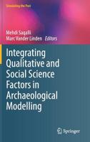 Integrating Qualitative and Social Science Factors in Archaeological Modelling (Computational Social Sciences) 3030127222 Book Cover