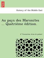 Au pays des Maronites ... Quatrième édition. 1241738173 Book Cover