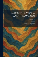 Along the Parana and the Amazon 1025268393 Book Cover