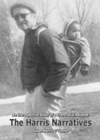 The Harris Narratives: An Introspective Study of a Transracial Adoptee 0984921621 Book Cover