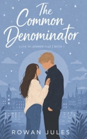 The Common Denominator (Love in Lennoxville) B0GTDXKPKT Book Cover
