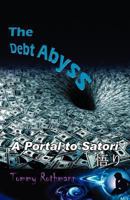 The Debt Abyss: A Portal to Satori 1452542562 Book Cover