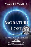 Moraturi Lost: Paradisi Chronicles (Lost Missions Enlarged: Moraturi) B0G1NGF84B Book Cover