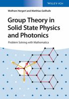 Group Theory in Solid State Physics and Photonics: Problem Solving with Mathematica 352741133X Book Cover