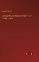A Compendious and Complete Hebrew and Chaldee Lexicon 3385233917 Book Cover