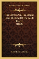 The Sermon On The Mount From The End Of The Lord's Prayer 0548727104 Book Cover