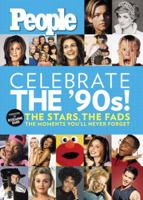 People: Celebrate the 90's!: The Stars, the Fads, the Moments You'll Never Forget 1933405880 Book Cover