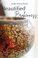 Beautified Brokenness B0BSG8KXWX Book Cover
