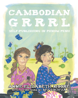 Cambodian Grrrl: Self-Publising in Phnom Penh 1934620890 Book Cover