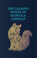 Calming power of mandala animals: Positive Affirmations B0C79SVBN3 Book Cover