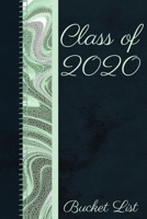 Class of 2020 Bucket List: Elegant Senior Year Journal to celebrate the excitement of life after Graduation, Perfect Gift to help make awesome memories. Vertical Textured Green Effect 1706350937 Book Cover