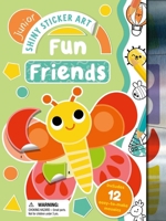 Shiny Sticker Art Junior: Fun Friends: with 12 Easy-to-Make Sticker Mosaics 1836504519 Book Cover