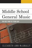 Middle School General Music: The Best Part of Your Day 1607093138 Book Cover