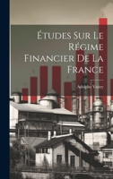 Études sur le Régime Financier de la France 1022669761 Book Cover