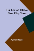 The Life of Tolstoy: First Fifty Years 153930826X Book Cover