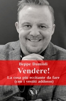 Vendere!: La cosa più eccitante da fare (con i vestiti addosso) B09748V866 Book Cover